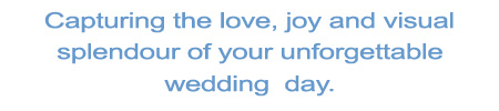 Capturing the love, joy and visual splendour of your unforgettable wedding day.